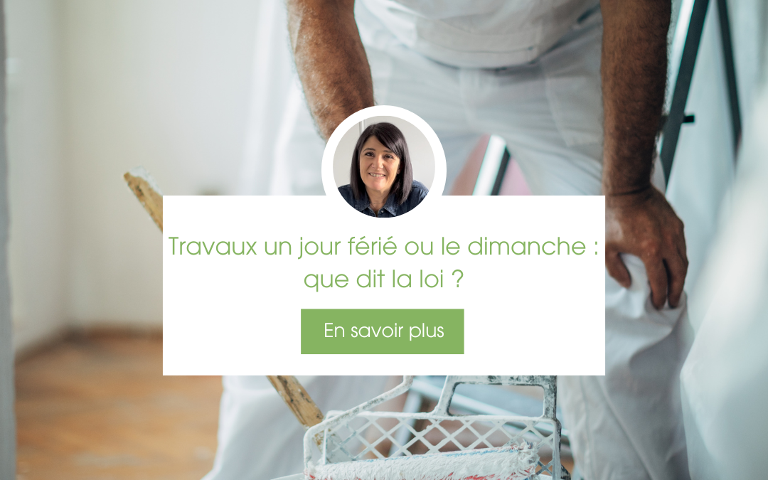 Travaux un jour férié ou le dimanche : que dit la loi ?